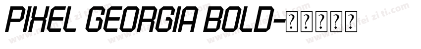 Pixel Georgia Bold字体转换